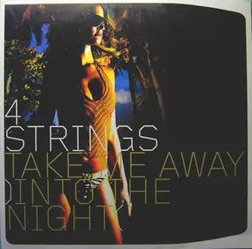 4 Strings - Take Me Away (Into The Night)