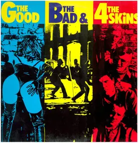 The 4 Skins - The Good, The Bad And The 4 Skins