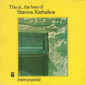 Σταύρος Ξαρχάκος - This Is...The Best Of Stavros Xarhakos (Instrumental)