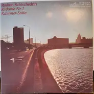 Schtschedrin - Sinfonie Nr. 1 / Kammer-Suite