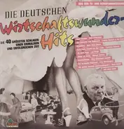 Rudi Schuricke, Friedel Hensch & Die Cyprys, a.o. - Die Deutschen Wirtschaftswunder-Hits