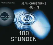 Jean-Christophe Rufin - Hundert Stunden