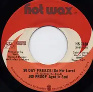 100 Proof Aged In Soul - 90 Day Freeze (On Her Love) / Not Enough Love To Satisfy