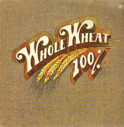 100% Whole Wheat - 100% Whole Wheat