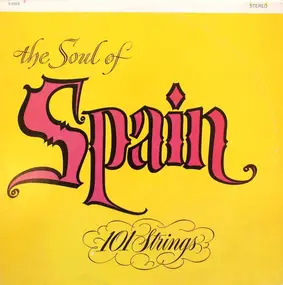 101 Strings - The Soul Of Spain - Vol. 1