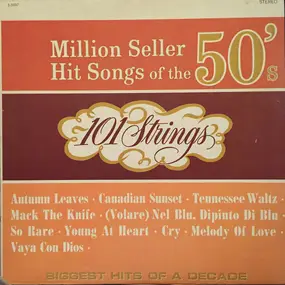 101 Strings Orchestra - Million Seller Hit Songs of the 50's