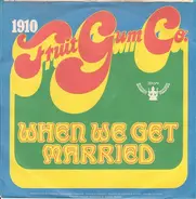 1910 Fruitgum Company - When We Get Married
