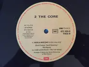 2 The Core - Have A Nice Day