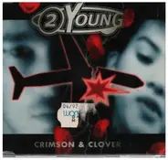 2 Young - Crimson and Clover