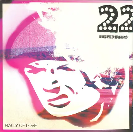 22 Pistepirkko - Rally of Love