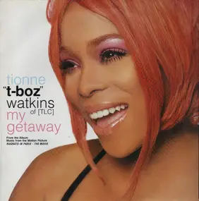 Tionne Watkins - My Getaway