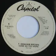 t. graham brown - Come as You Were