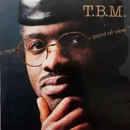 T.B.M. - A New Point Of View