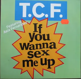 T.C.F. Crew - If You Wanna Sex Me Up