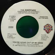 T.G. Sheppard - You're Going Out Of My Mind