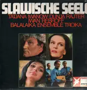 T.Iwanow, D.Rajter, I.Rebrow, Balalaika-Ensemble Troika - Slawische Seele