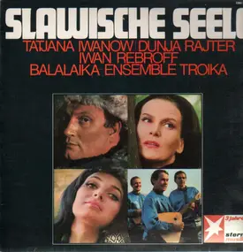 T.Iwanow, D.Rajter, I.Rebrow, Balalaika-Ensemble - Slawische Seele