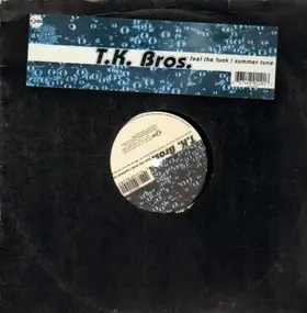 T.K. Bros. - Feel The Funk / Summer Tune