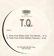 T.Q., TQ - Fuck Your Sister