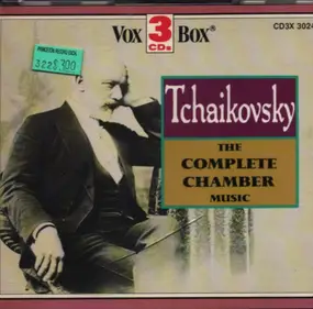 Tschaikowski - The Complete Chamber Music