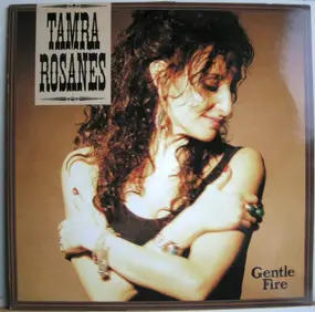Tamra Rosanes - Gentle Fire