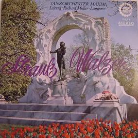 Johann Strauss II - Tanzorchester Maxim, Richard Müller-Lampertz