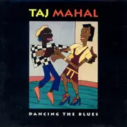 Taj Mahal - Dancing the Blues