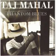 CD - Taj Mahal - Phantom Blues