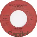 7inch Vinyl Single - Tavares - Don't Take Away The Music