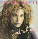 7inch Vinyl Single - Taylor Dayne - Don't Rush Me