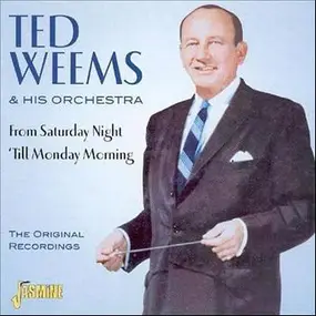 Ted Weems & His Orchestra - From Saturday Night 'Till Monday Morning