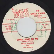 Teddy Collins - Come Close To Me / Two Kinds Of Love