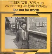 Teddy Wilson And His Orchestra, Billie Holiday - Too Hot for Words