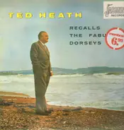 Ted Heath And His Music - Ted Heath Recalls The Fabulous Dorseys