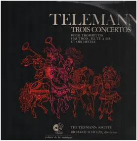 Georg Philipp Telemann - Trois Concertos