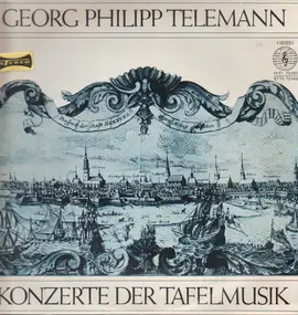 Georg Philipp Telemann - Konzerte der Tafelmusik