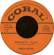 Teresa Brewer - Goodbye, John / A Sweet Old Fashioned Girl