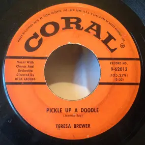 Teresa Brewer - Pickle Up A Doodle / The Rain Falls On Ev'rybody