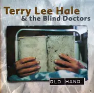 Terry Lee Hale & The Blind Doctors - Old Hand