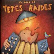 CD - Têtes Raides - Ginette - 10 Ans De Têtes Raides