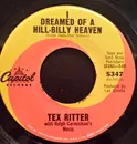 7inch Vinyl Single - Tex Ritter - I Dreamed Of A Hill-Billy Heaven / She Loved This House