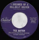 7inch Vinyl Single - Tex Ritter - I Dreamed Of Hill-Billy Heaven - Los Angeles Pressing