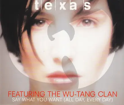 Texas Featuring Wu-Tang Clan - Say What You Want