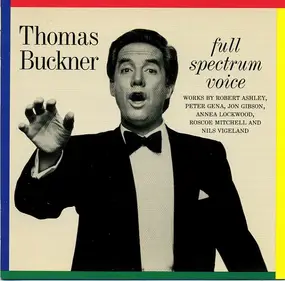 Thomas Buckner - Full Spectrum Voice