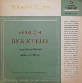 Thomas Mann - Versuch Über Schiller (Ansprache Im Schiller-Jahr Gehalten Am 8. Mai 1955)