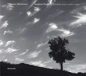 Thomas Zehetmair - Sonates Pour Violon Solo