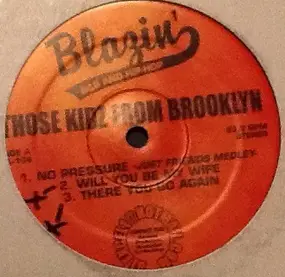 those kidz from brooklyn - No Pressure / Will You Be My Wife
