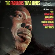 LP - Thad Jones With Frank Wess , Hank Jones , John Dennis , Charles Mingus , Kenny Clarke , Max Roach - The Fabulous Thad Jones - Mono