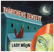 Thärichens Tentett - Lady Moon