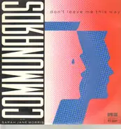 The Communards With Sarah Jane Morris - Don't Leave Me This Way